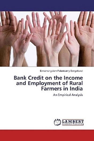 Bank Credit on the Income and Employment of Rural Farmers in India
