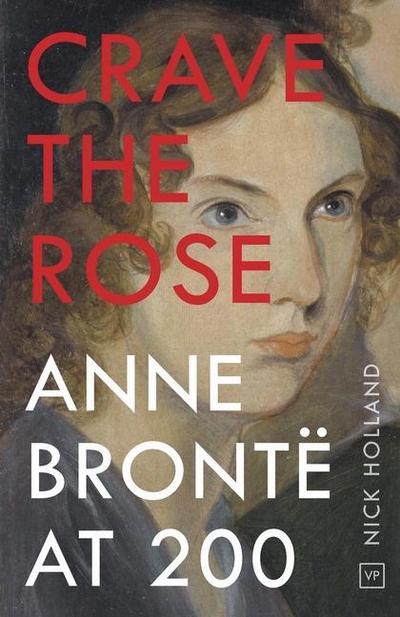 Crave the Rose: Anne Brontë at 200