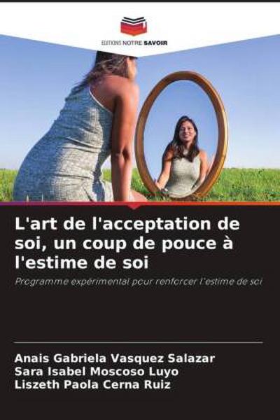 L’art de l’acceptation de soi, un coup de pouce à l’estime de soi