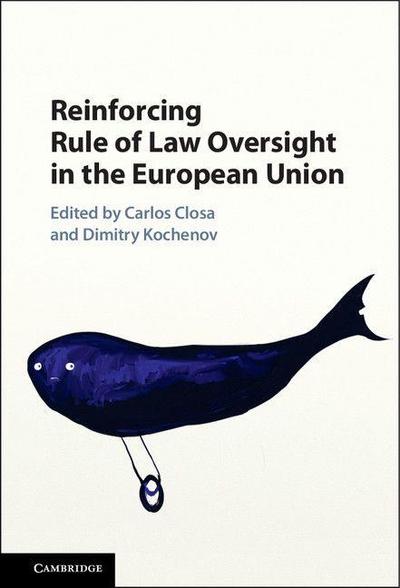 Reinforcing Rule of Law Oversight in the European             Union
