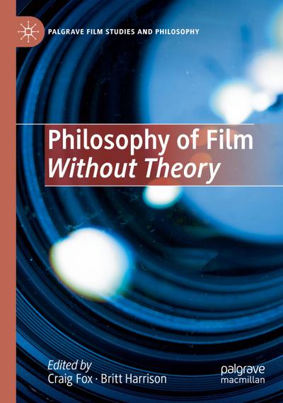 Philosophy of Film Without Theory