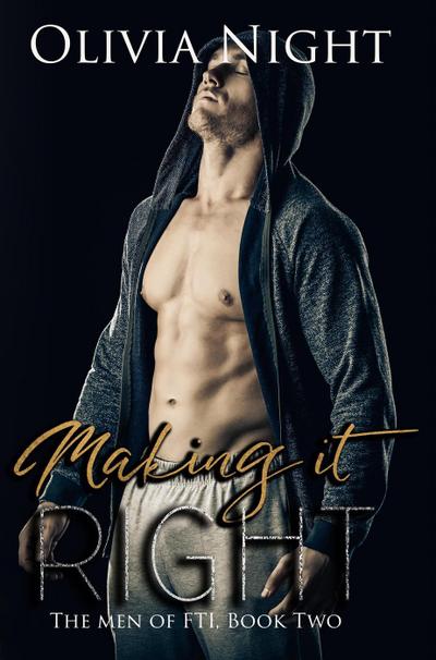 Making It Right (The Men of FTI)