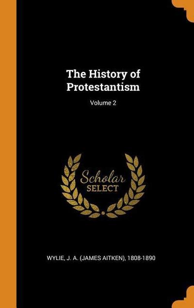 The History of Protestantism; Volume 2
