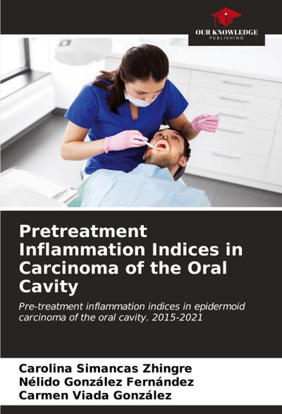 Pretreatment Inflammation Indices in Carcinoma of the Oral Cavity