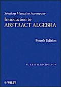 Solutions Manual to accompany Introduction to Abstract Algebra, 4e, Solutions Manual