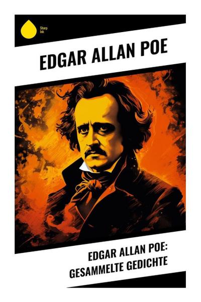 Edgar Allan Poe: Gesammelte Gedichte