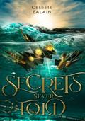 Secrets never told