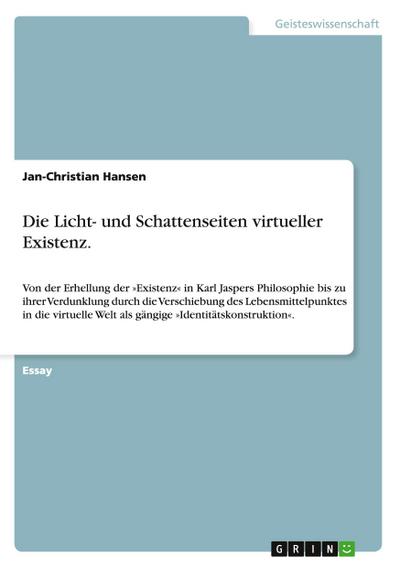 Die Licht- und Schattenseiten virtueller Existenz.