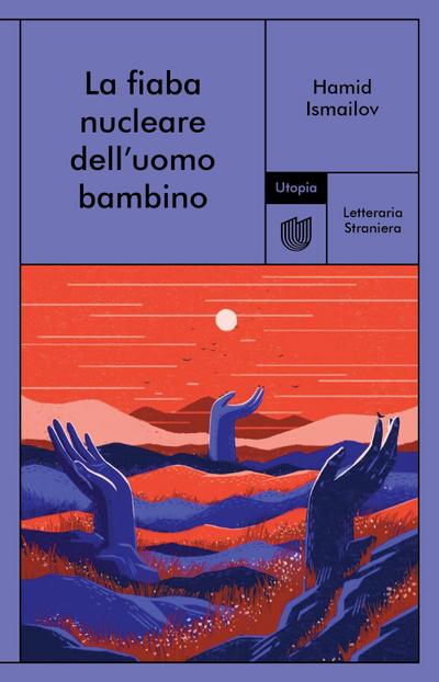 Ismailov, H: Fiaba nucleare dell’uomo bambino