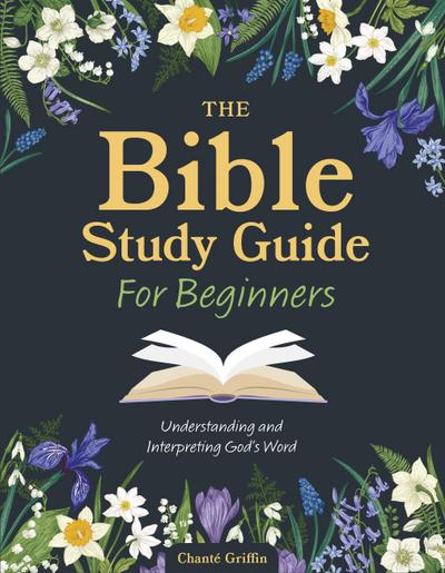 The Bible Study Guide for Beginners