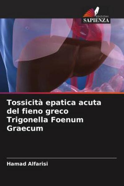 Tossicità epatica acuta del fieno greco Trigonella Foenum Graecum