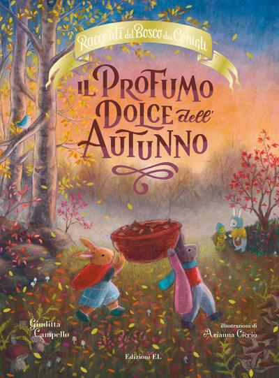 Il profumo dolce dell’autunno. Racconti del Bosco dei Conigli