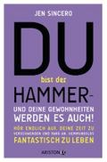 Du bist der Hammer – und deine Gewohnheiten werden es auch!