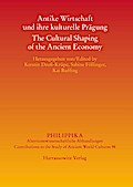 Antike Wirtschaft und ihre kulturelle Prägung - The Cultural Shaping of the Ancient Economy