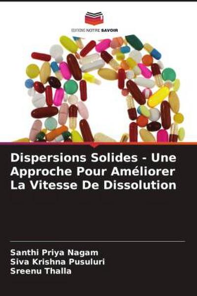 Dispersions Solides - Une Approche Pour Améliorer La Vitesse De Dissolution