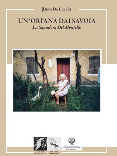 Un’ orfana dai Savoia. La Sanadora del Montello