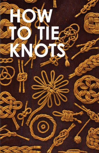 How to Tie Knots
