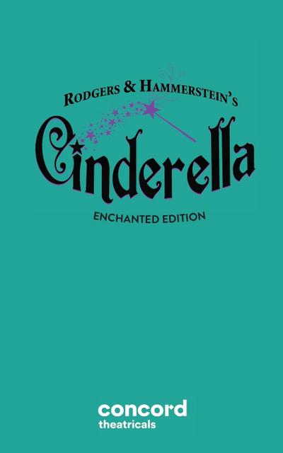 Rodgers & Hammerstein’s Cinderella (Enchanted Edition)