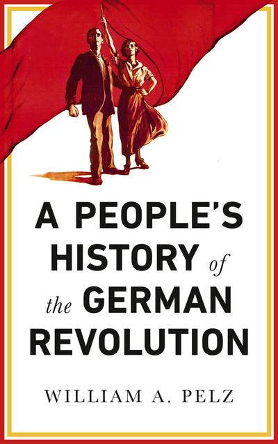 A People’s History of the German Revolution