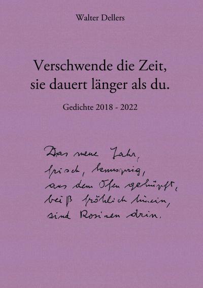 Verschwende die Zeit, sie dauert länger als du.