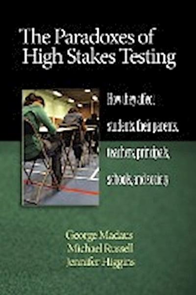 The Paradoxes of High Stakes Testing