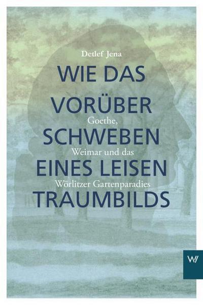 ’Wie das Vorüberschweben eines leisen Traumbilds’