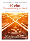 50 plus. Neuorientierung im Beruf