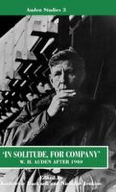 In Solitude, for Company W. H. Auden After 1940