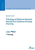 Tribology of Machine Hammer Peened Tool Surfaces for Deep Drawing