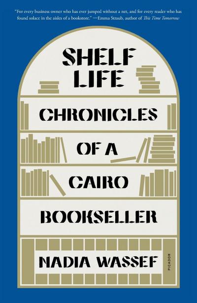 Shelf Life: Chronicles of a Cairo Bookseller