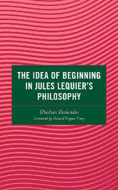 The Idea of Beginning in Jules Lequier’s Philosophy