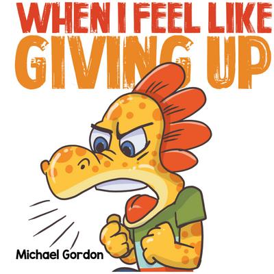 When I Feel Like Giving Up