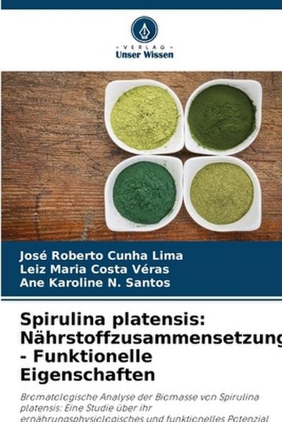 Spirulina platensis: Nährstoffzusammensetzung - Funktionelle Eigenschaften