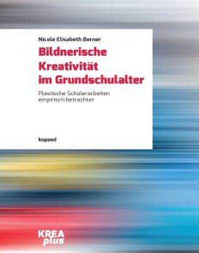 Bildnerische Kreativität im Grundschulalter