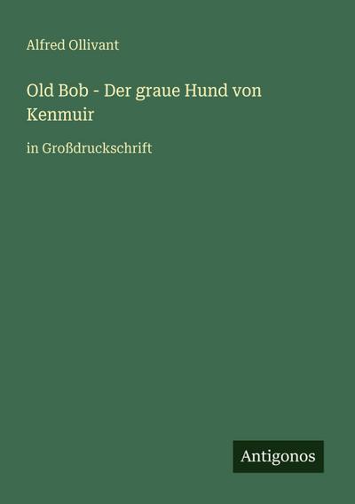 Old Bob - Der graue Hund von Kenmuir