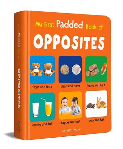 My First Padded Book of Opposites