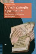 Ulrich Zwinglis Spiritualität