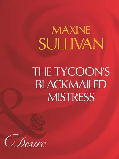 The Tycoon’s Blackmailed Mistress