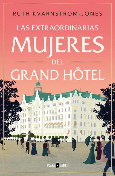 Las Extraordinarias Mujeres del Gran Hôtel / The Extraordinary Women of the Grand Hot El