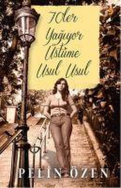 70ler Yagiyor Üstüme Usul Usul