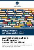 Auswirkungen auf den Landtransport verderblicher Güter