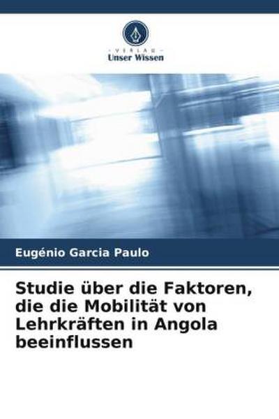 Studie über die Faktoren, die die Mobilität von Lehrkräften in Angola beeinflussen