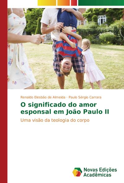 O significado do amor esponsal em João Paulo II