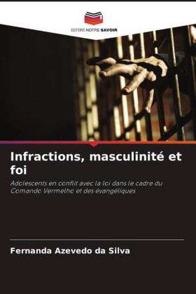 Infractions, masculinité et foi