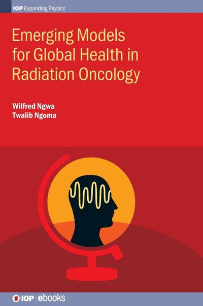 Emerging Models for Global Health in Radiation Oncology
