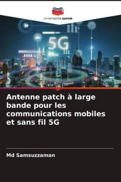Antenne patch à large bande pour les communications mobiles et sans fil 5G