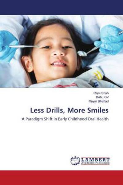 Less Drills, More Smiles