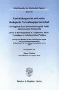 Entwicklungsrecht und sozial-ökologische Verwaltungspartnerschaft - Development Law and Socio-Ecological Public Administration Partnership - Droit de Développement et Coopération Socio-Ecologique en Administration Publique.
