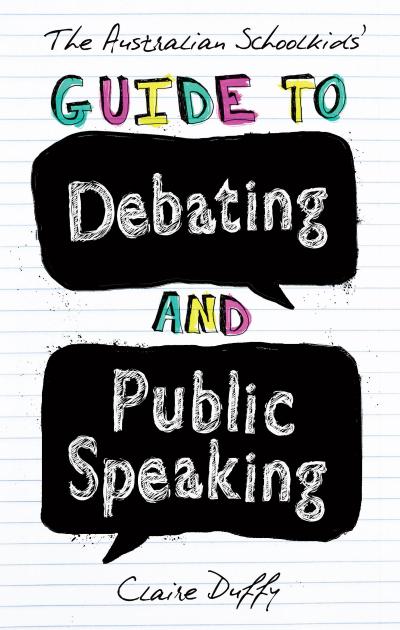 Australian Schoolkids’ Guide to Debating and Public Speaking