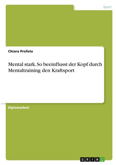 Mental stark. So beeinflusst der Kopf durch Mentaltraining den Kraftsport